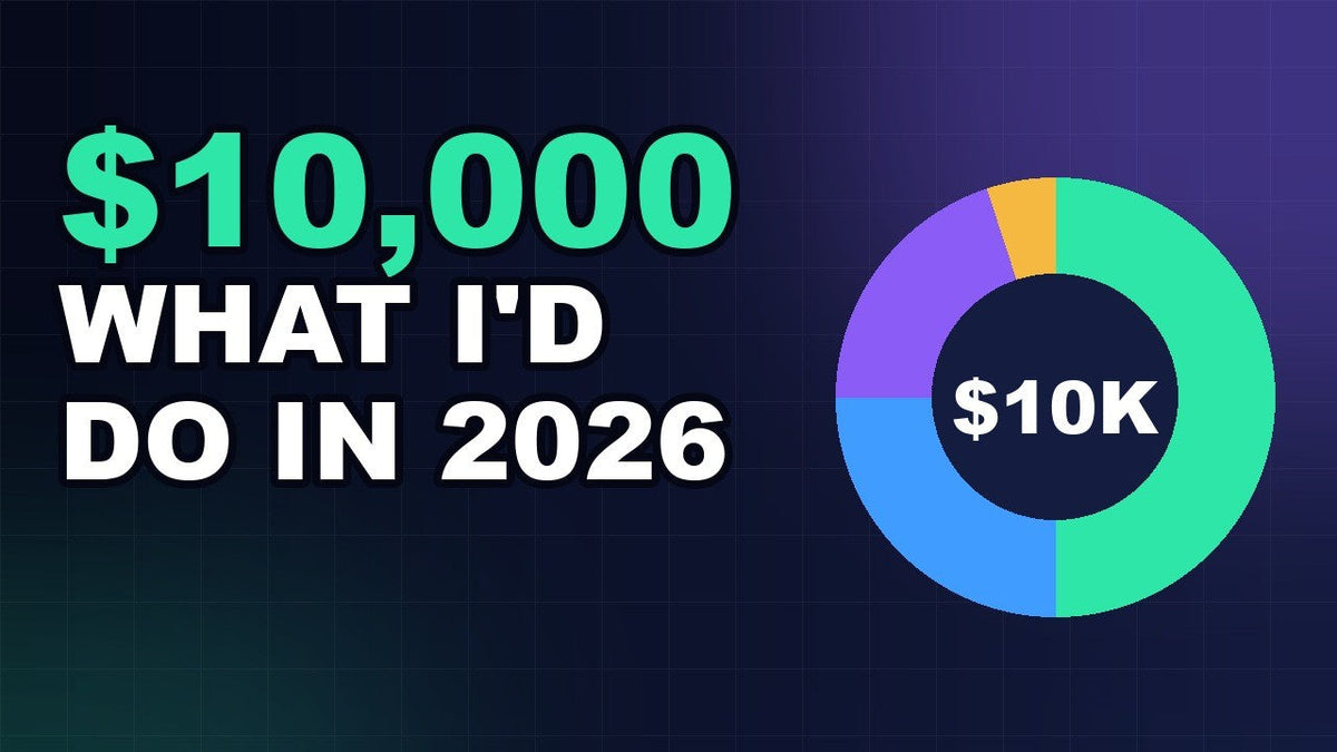 If I Had $10,000 to Invest in 2026, This Is What I'd Do